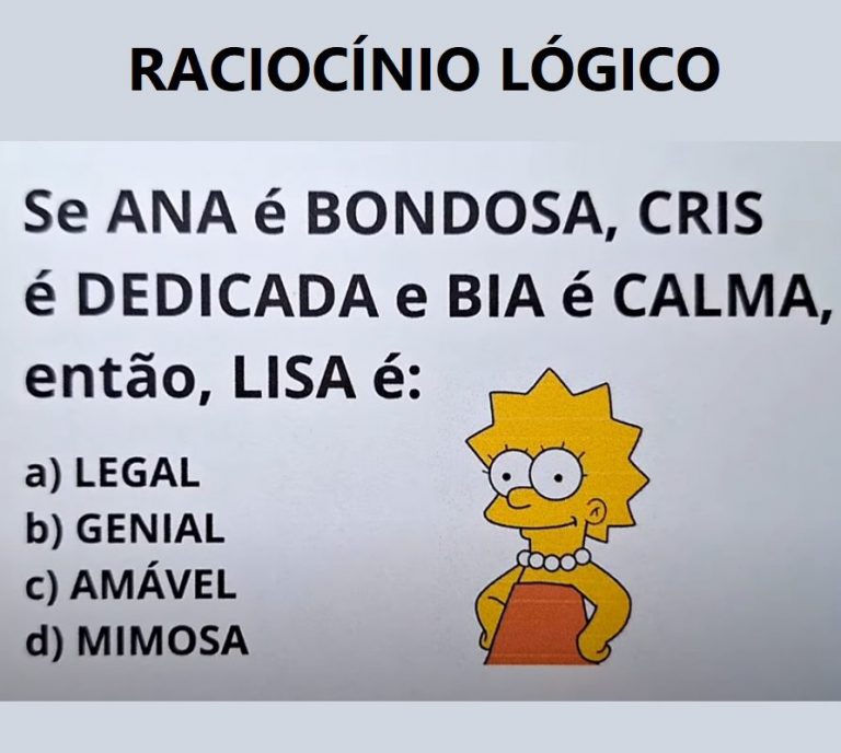 Se Ana é Bondosa Cris é Dedicada e Bia é Calma então Lisa é