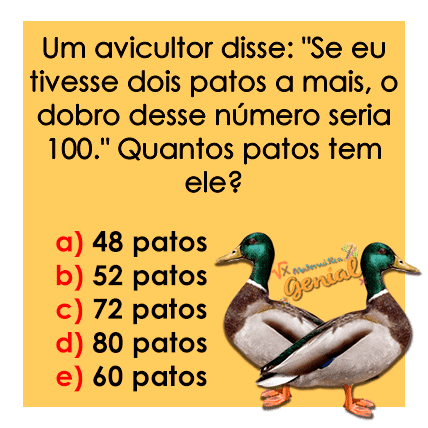 se eu tivesse dois patos a mais, o dobro desse número seria 100. Quantos patos?