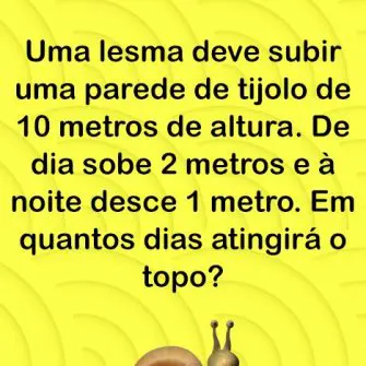 Uma lesma deve subir uma parede....