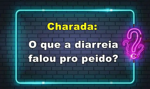 O que a diarreia falou pro peido charada