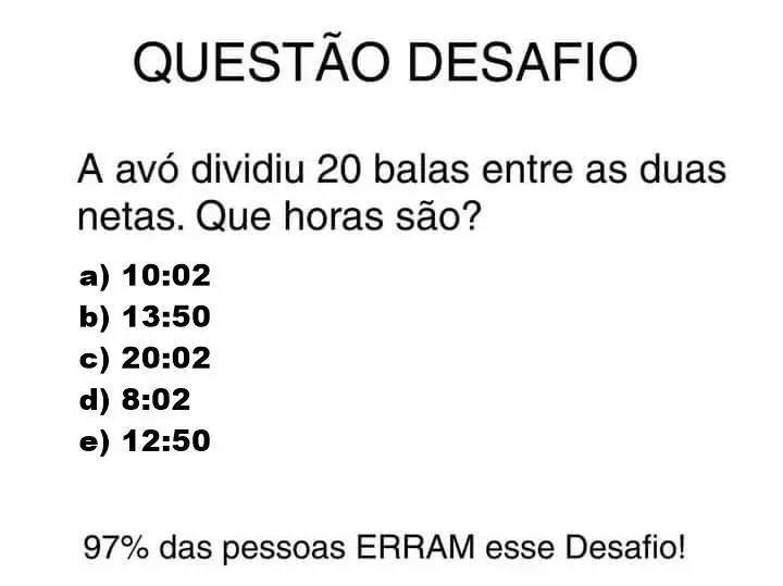 A avó dividiu 20 balas entre as duas netas. Que horas são?