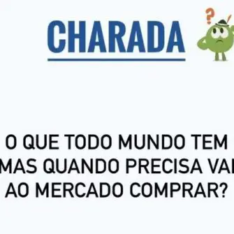 O que todo mundo tem mas quando precisa vai ao mercado comprar