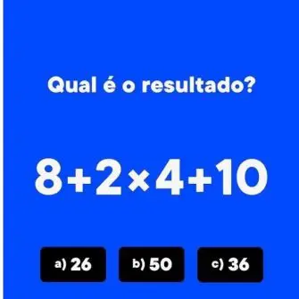 Qual é o resultado 8+2x4+10