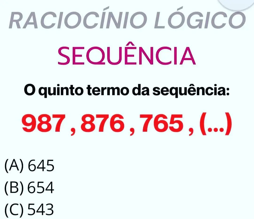 Qual o próximo número da sequência 987,876,765...