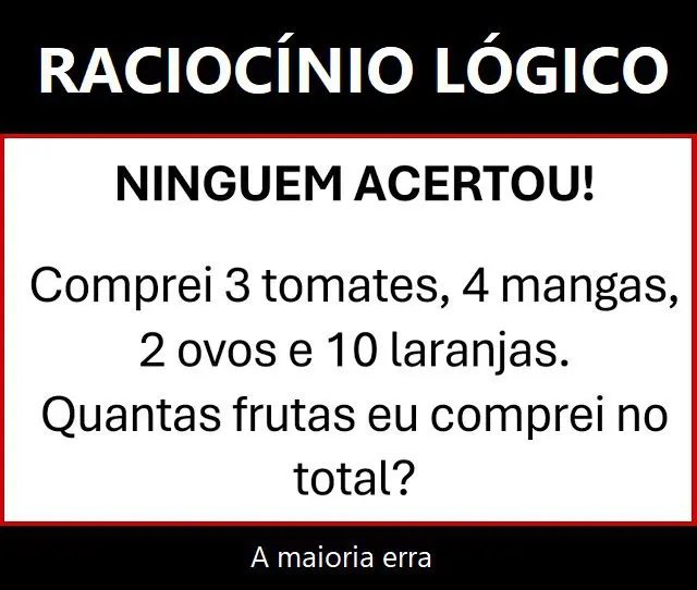 Comprei 3 tomates, 4 mangas, 2 ovos e 10 laranjas, quantas frutas eu comprei no total?