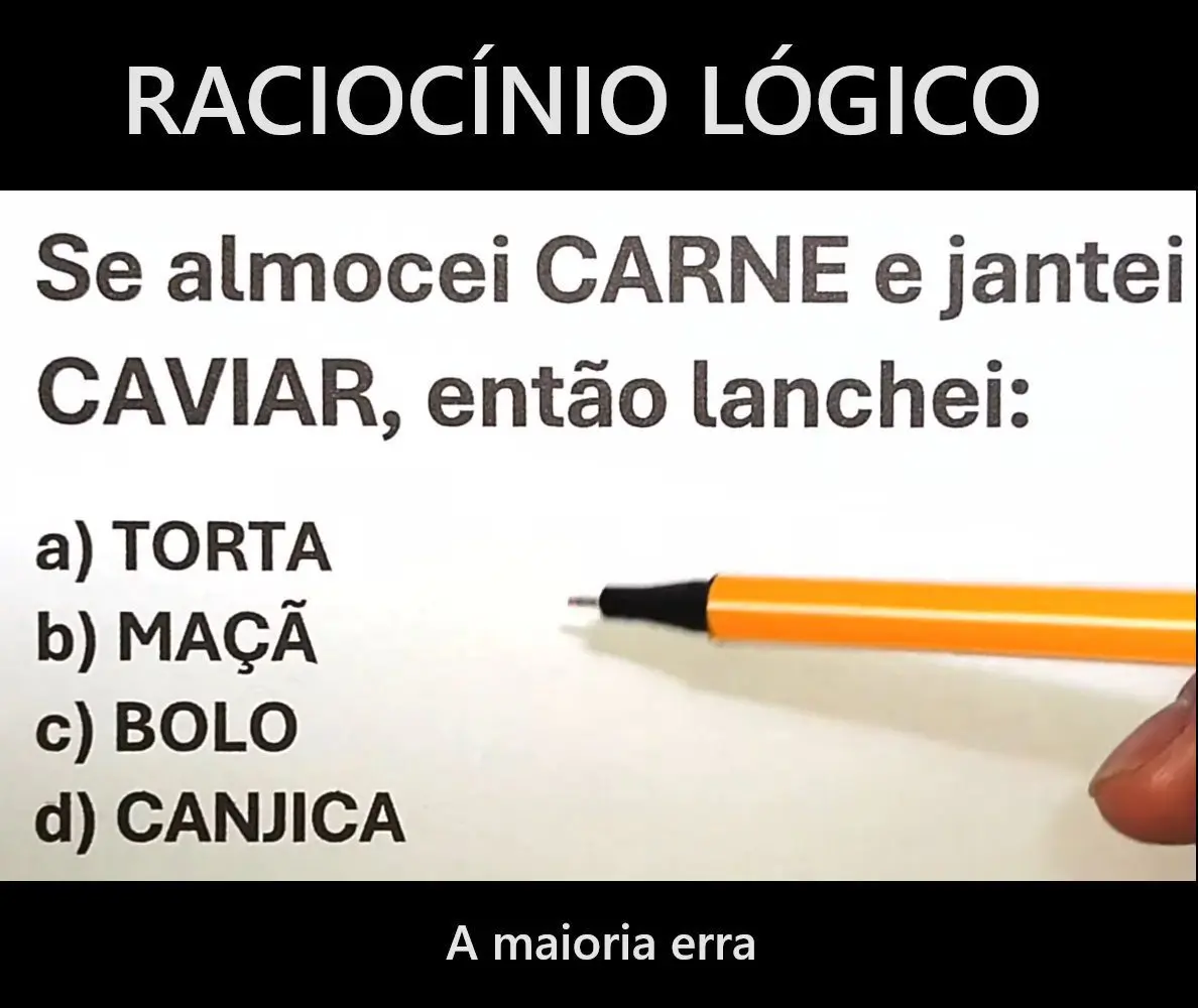 Se almocei CARNE e jantei CAVIAR, então lanchei?