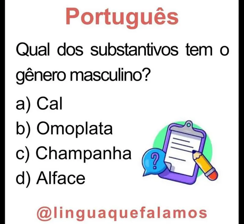 Qual dos substantivos tem o gênero masculino?