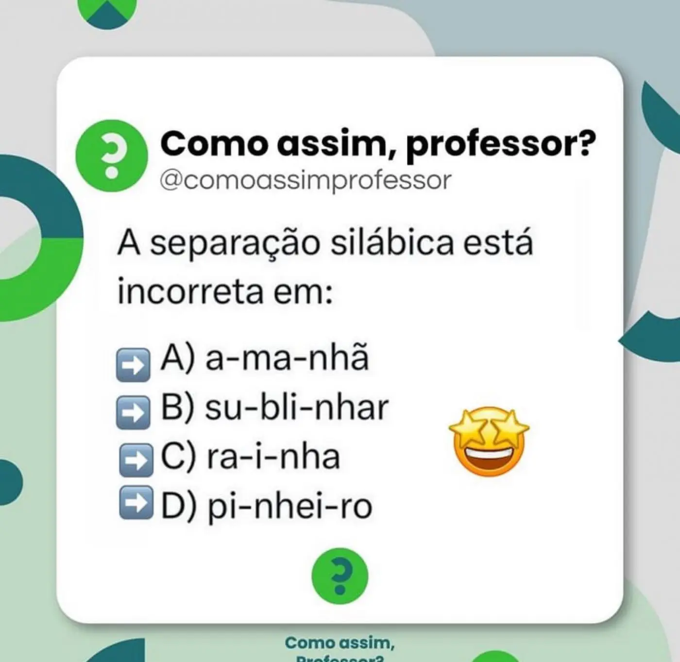 Questão de Português: A separação silábica está incorreta em: