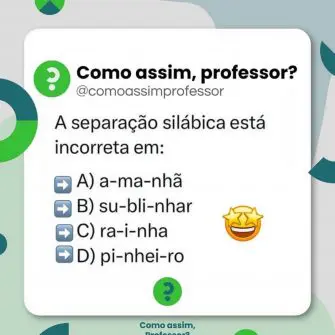 Questão de Português: A separação silábica está incorreta em: