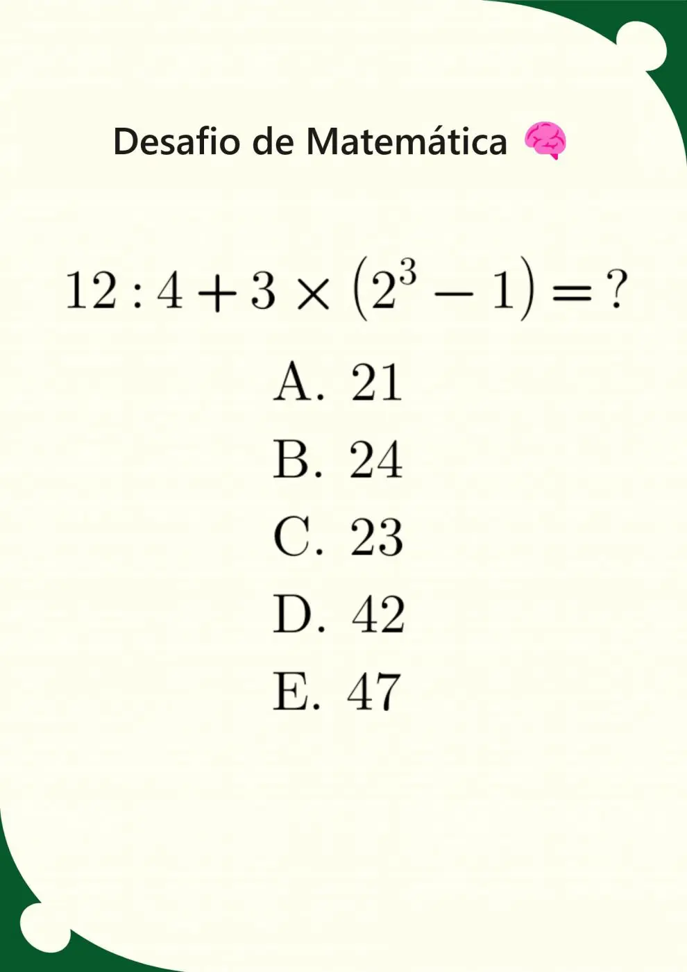 Desafio de Matemática: 12:4+3x(2³-1)=?