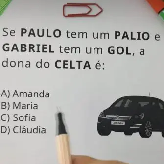 Raciocínio Lógico: Se Paulo tem um Palio e Gabriel tem um Gol, a dona do Celta é?