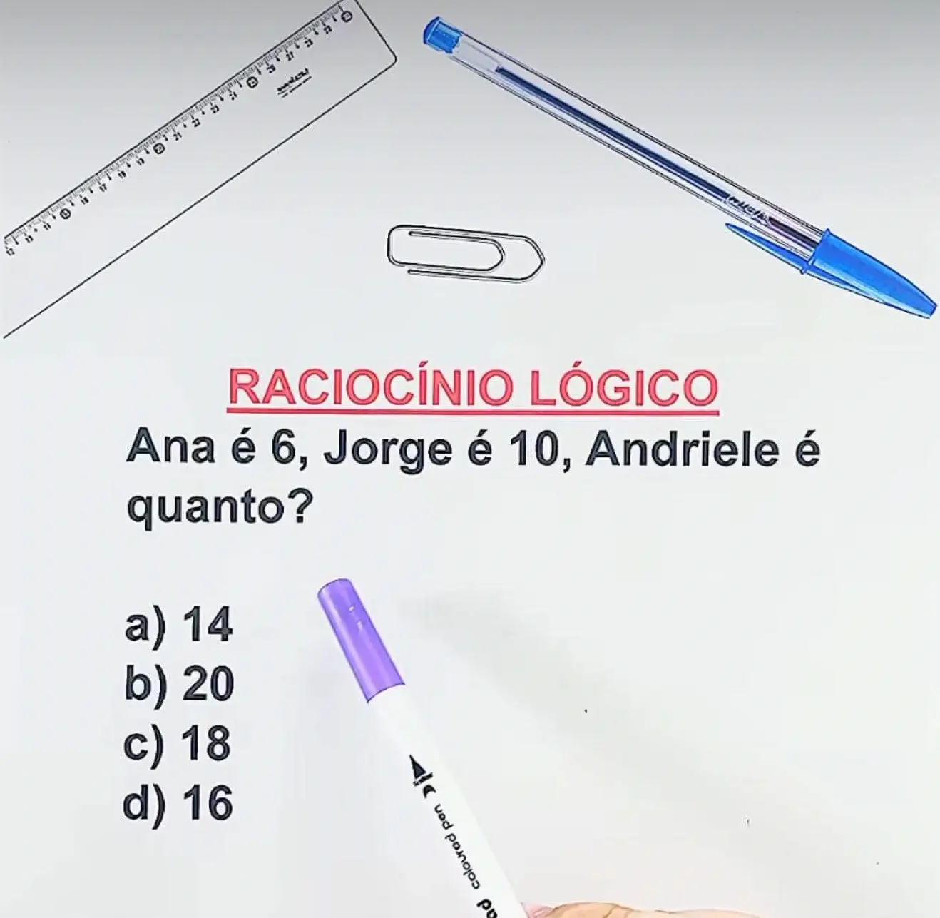 Raciocínio Lógico: Ana é 6, Jorge é 10, Andriele é quanto?