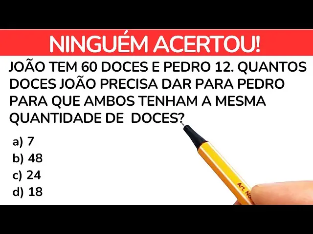 João tem 60 doces e Pedro 12, quantos doces João precisa dar para Pedro para que ambos tenham a mesma quantidade?