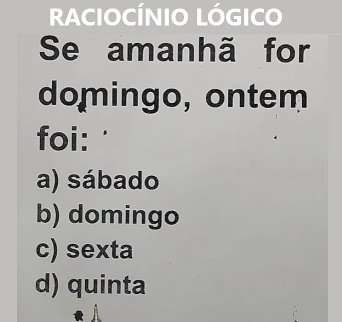 Se amanhã for domingo, ontem foi?