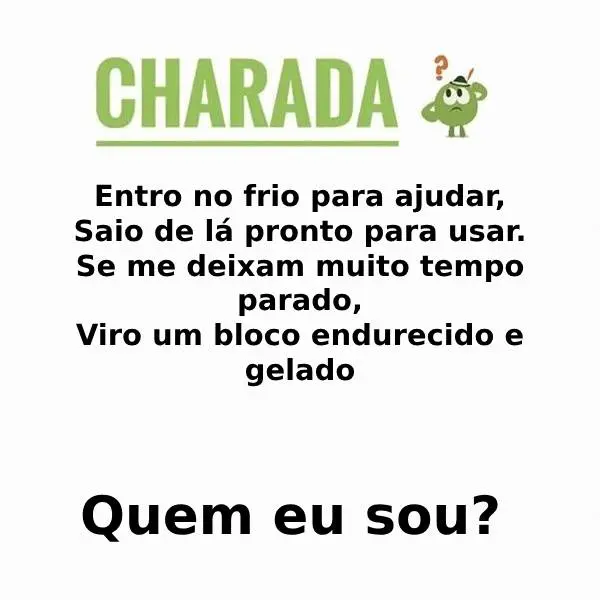 Charada: Endurecido e Gelado