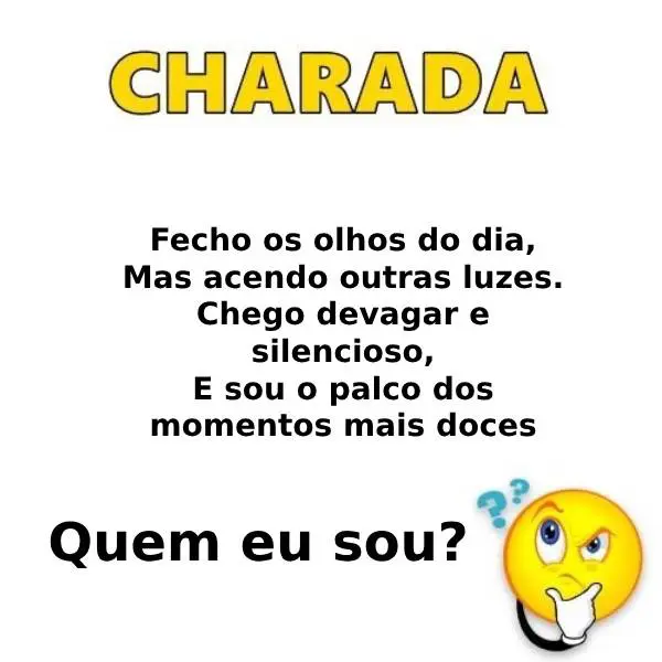 Charada: Fecho Os Olhos Do Dia