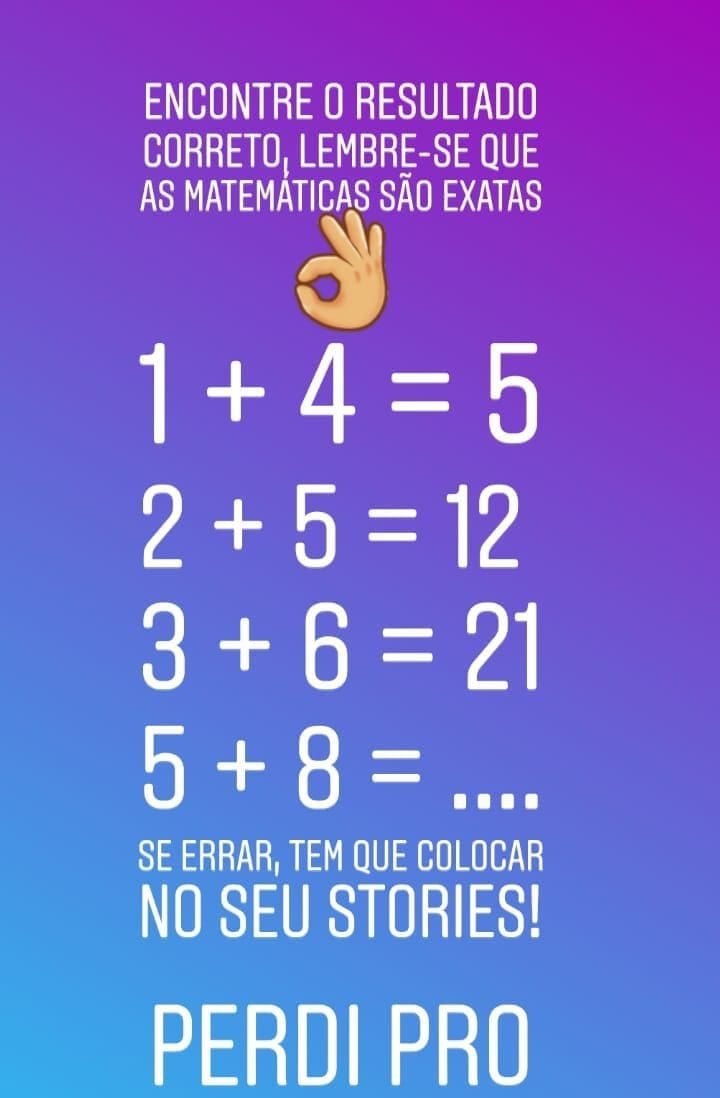 Teste de matemática exata, desafio 1+4=5, 2+5=12, 3+6=21, 5+8=? - Gênio Quiz