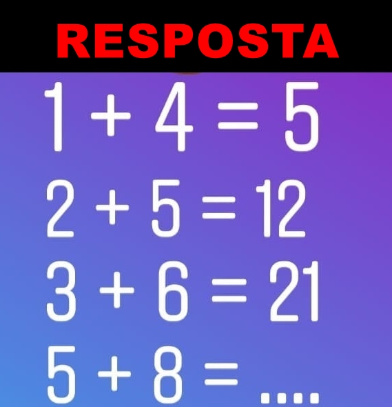 Resposta 2+3=25, 4+5=45, 0+8=40, 1+6=? - Gênio Quiz