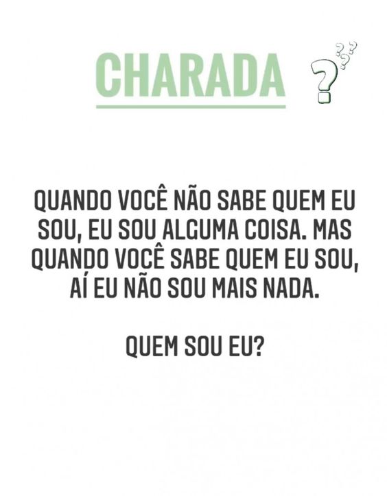 Conforme suas ideias aumentam, eu diminuo. Quem sou eu? - Charada e  Resposta - Geniol