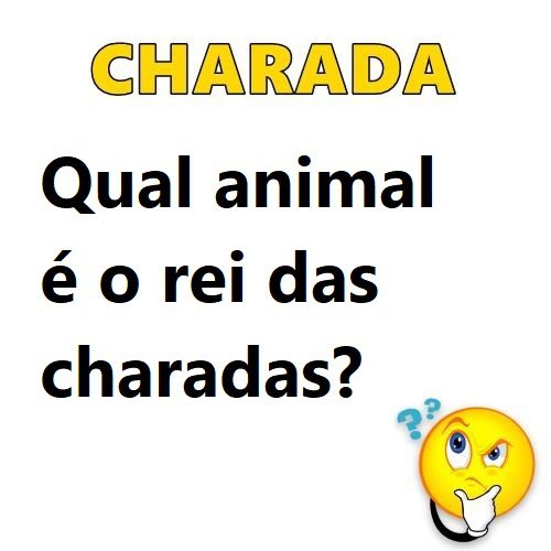 Qual animal é o rei das charadas