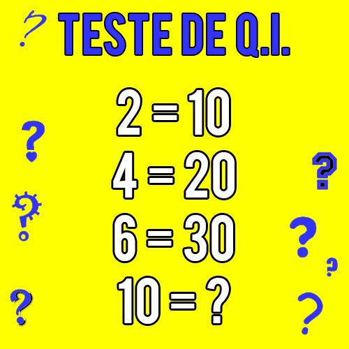 Teste de QI: 2=10, 4=20, 6=30, 10=? - Gênio Quiz