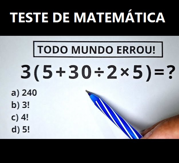 Teste de Matemática 3(5+30÷2x5)=?
