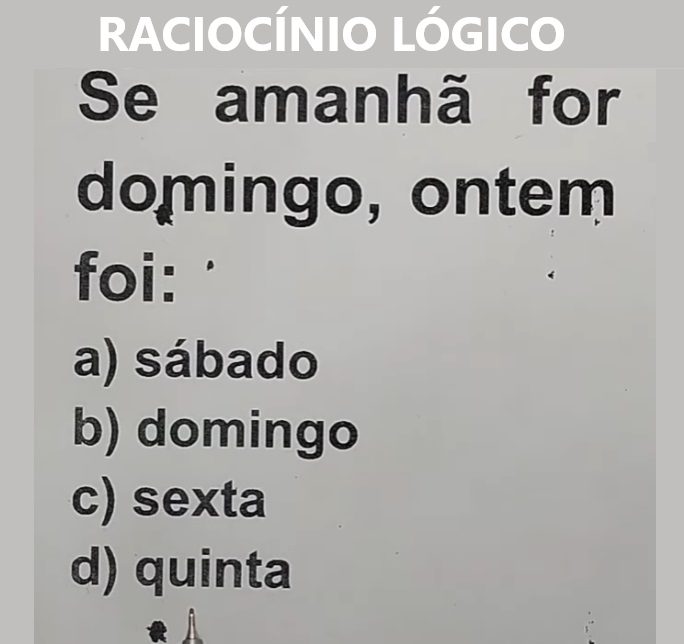 Se amanhã for domingo, ontem foi?